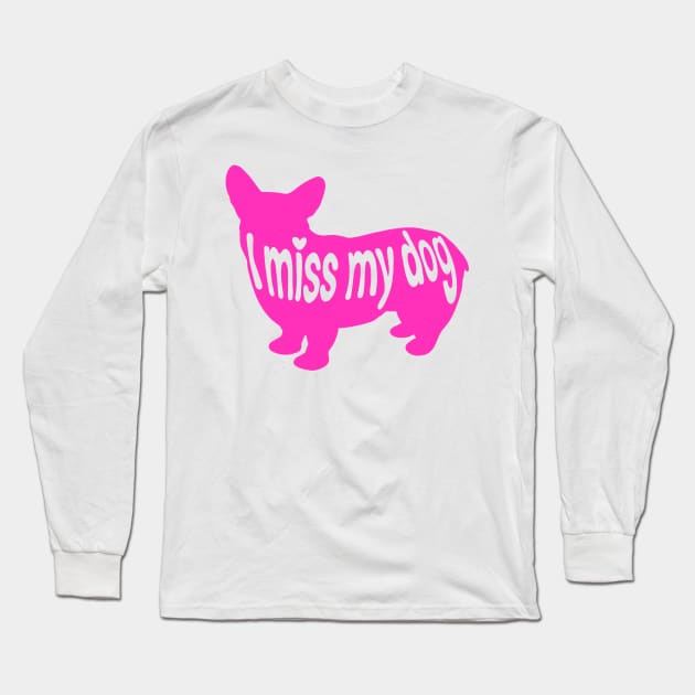 I miss my dog Long Sleeve T-Shirt by IhateDumplings